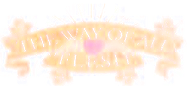 The Way of All Flesh